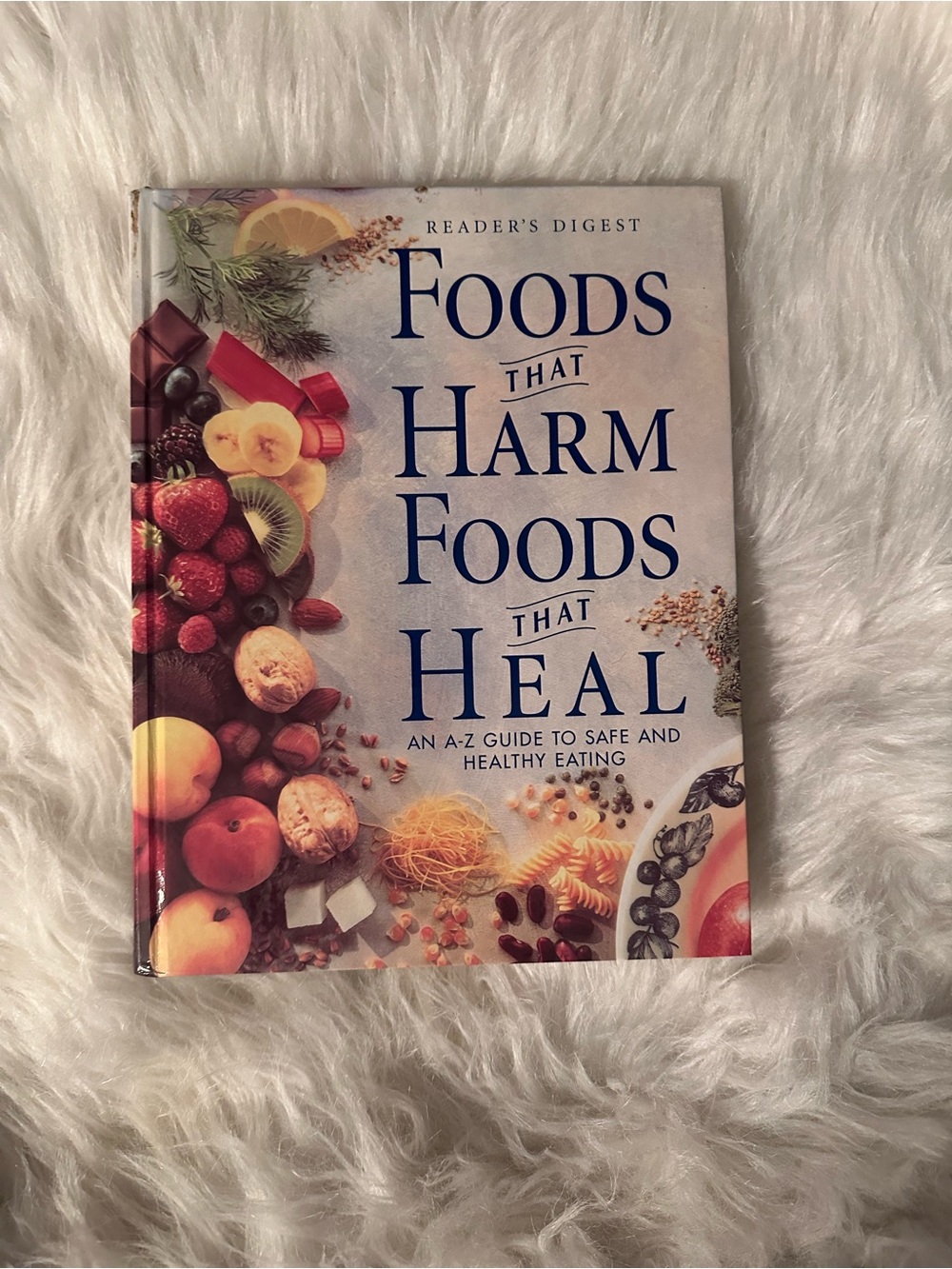 Foods That Harm Foods That Heal Reader's Digest Book A-Z Guide Healthy Eating
